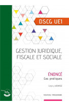 Ue1 : gestion juridique, fiscale et sociale  -  dscg  -  enonce (edition 2023)