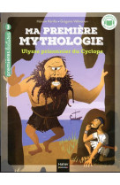 Ma premiere mythologie tome 7 : ulysse prisonnier du cyclope