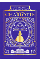 La chronique des bridgerton - la reine charlotte - avant les bridgerton-edition reliee