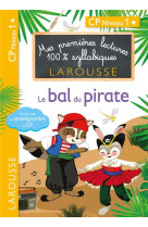 Premieres lectures larousse 100 % syllabiques  -  le bal du pirate