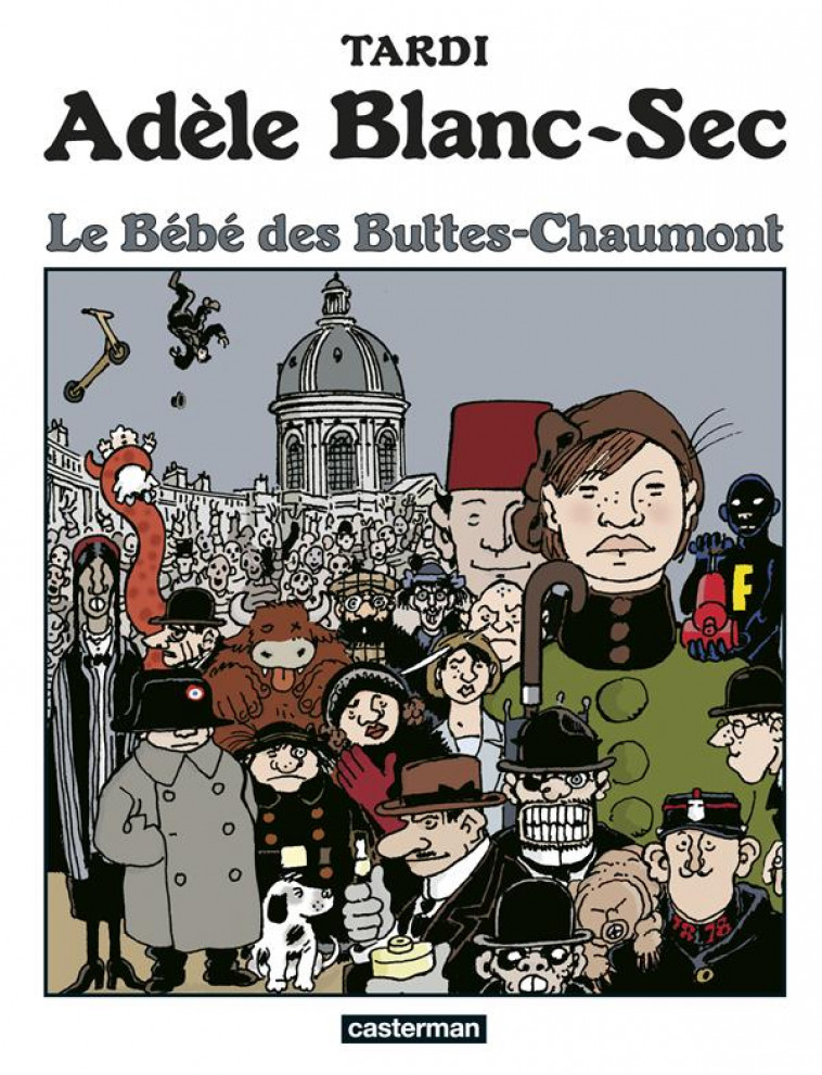 ADELE BLANC-SEC TOME 10 : LE BEBE DES BUTTES-CHAUMONT - TARDI - CASTERMAN