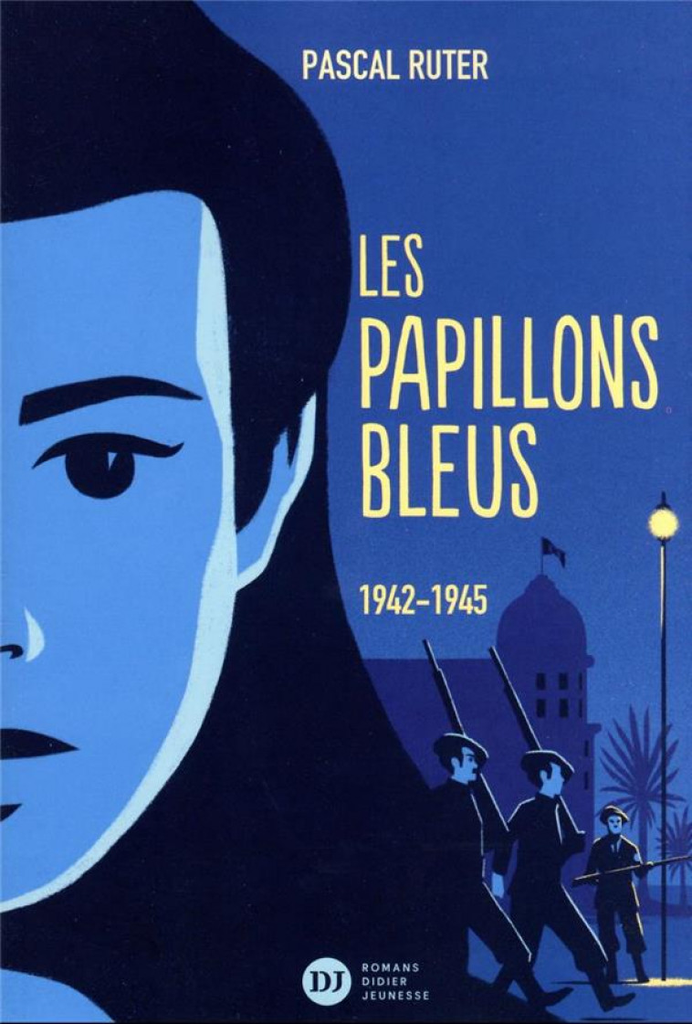 LES PAPILLONS BLEUS TOME 2 : 1942-1945 - RUTER/PELON - DIDIER