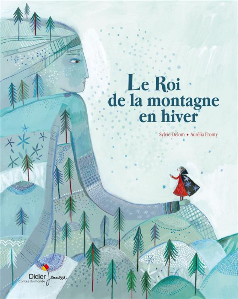 LE ROI DE LA MONTAGNE EN HIVER - DELOM/FRONTY - Didier Jeunesse