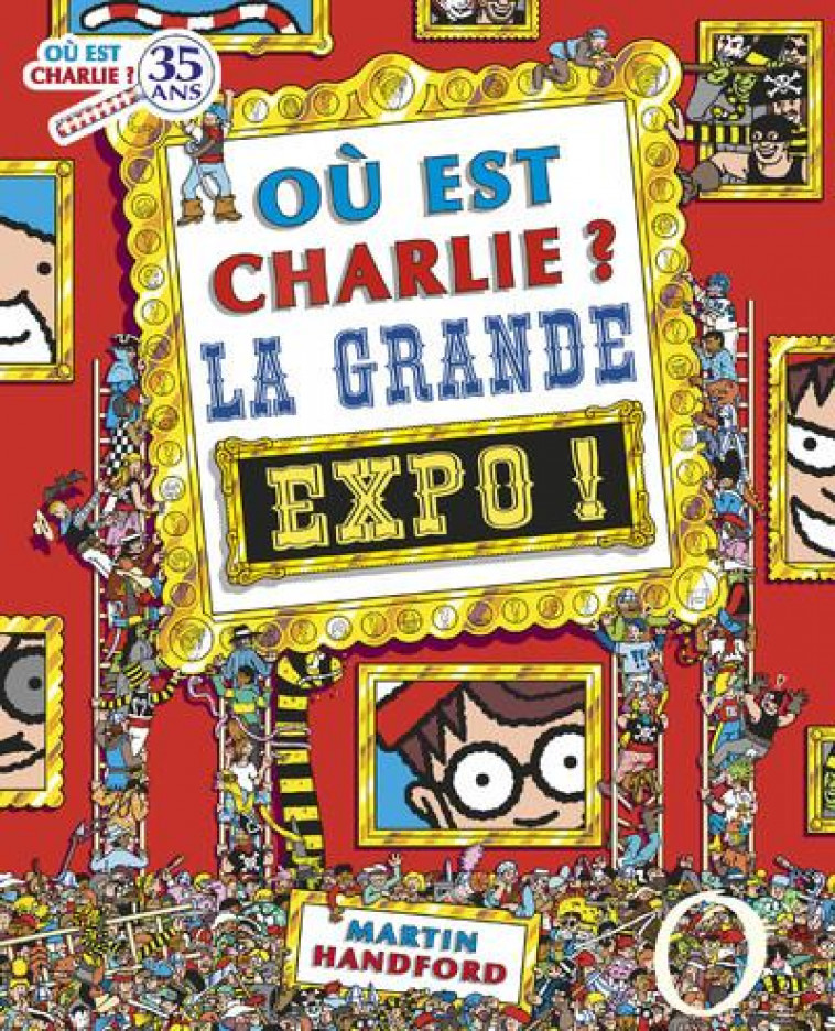 OU EST CHARLIE ? : LA GRANDE EXPO ! - HANDFORD MARTIN - GRUND