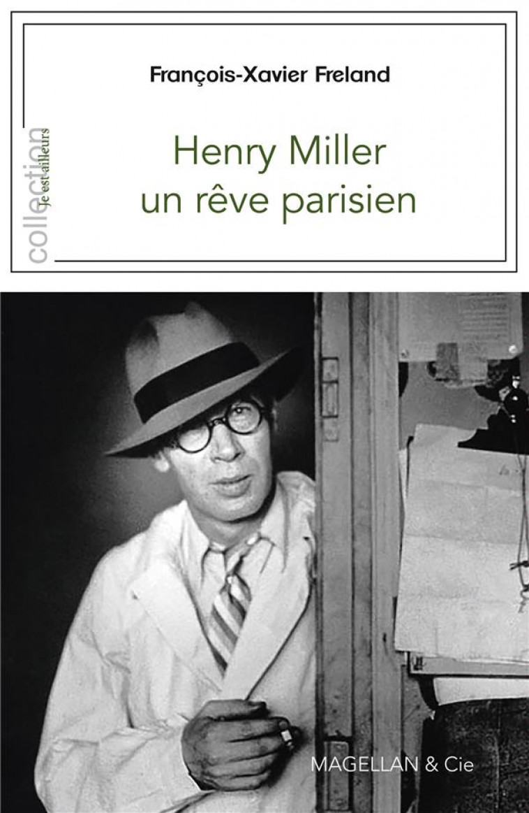 HENRY MILLER, UN REVE PARISIEN - FRELAND F-X. - MAGELLAN ET CIE