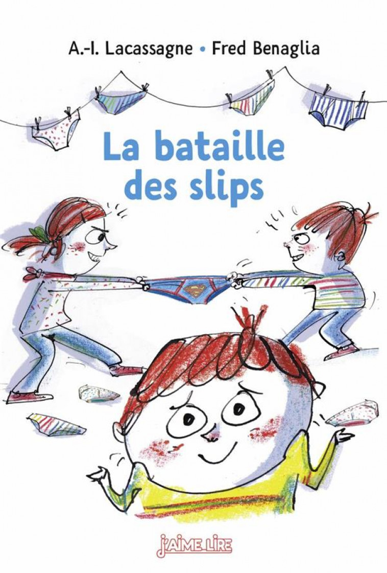 LA BATAILLE DES SLIPS - Lacassagne Anne-Isabelle - Bayard Jeunesse