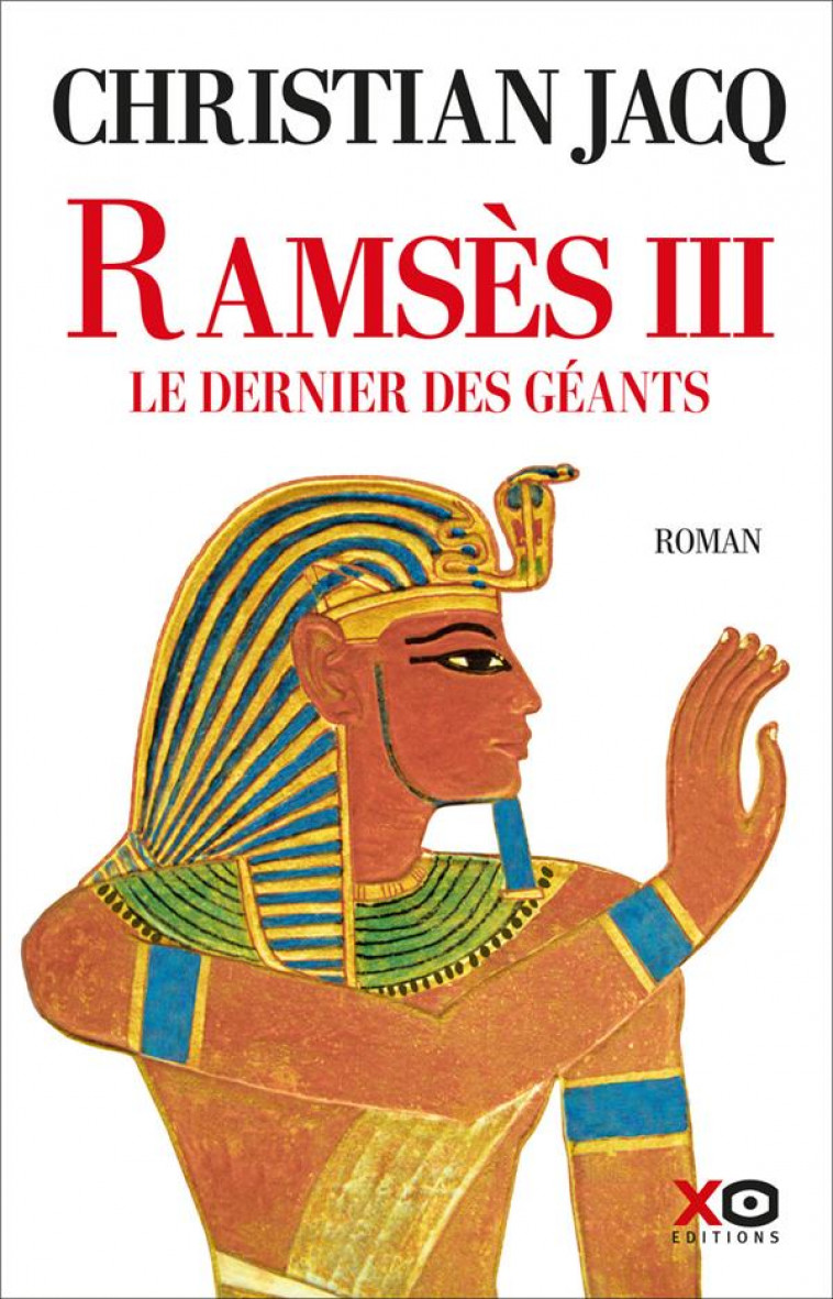 RAMSES III, LE DERNIER DES GEANTS - JACQ CHRISTIAN - XO