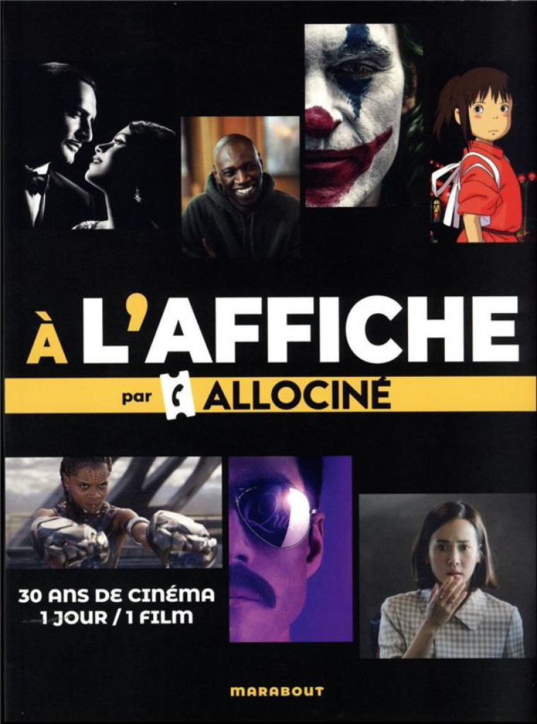 À L'AFFICHE PAR ALLOCINE : 30 ANS DE CINEMA, 1 JOUR / 1 FILM - ALLOCINE - MARABOUT