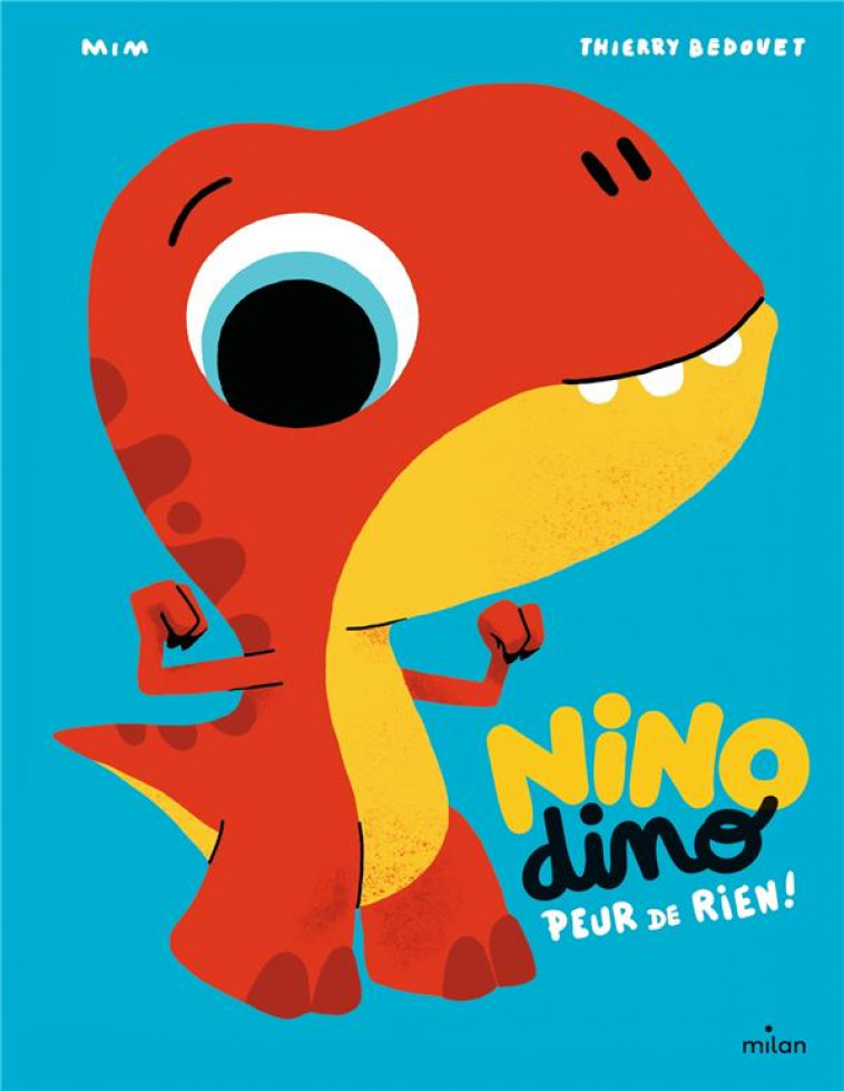 NINO DINO : PEUR DE RIEN ! - MIM/BEDOUET - BD Kids