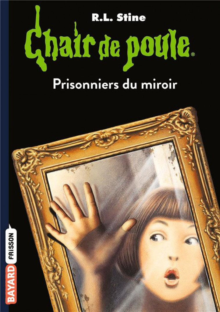CHAIR DE POULE , TOME 04 - PRISONNIERS DU MIROIR - STINE R.L - BAYARD JEUNESSE