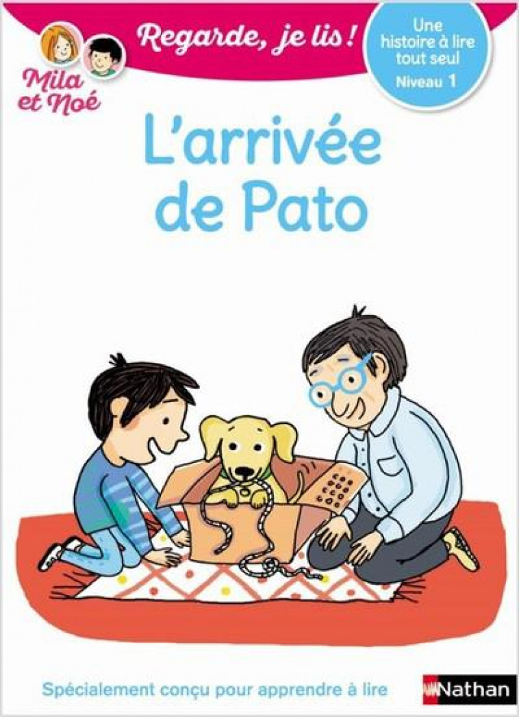 L'ARRIVEE DE PATO - NIVEAU 1 - REGARDE JE LIS ! - UNE HISTOIRE A LIRE TOUT SEUL - DESFORGES/BATTUT - CLE INTERNAT
