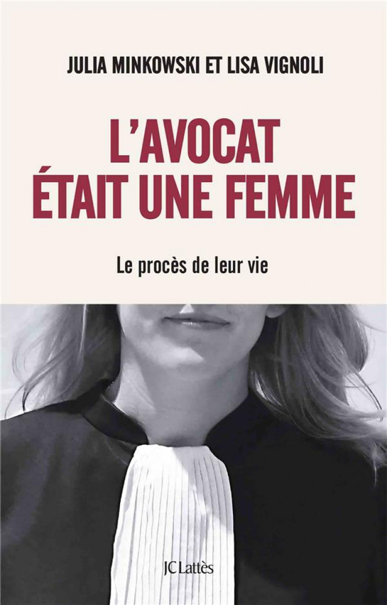 L'AVOCAT ETAIT UNE FEMME - LE PROCES DE LEUR VIE - MINKOWSKI/VIGNOLI - CERF
