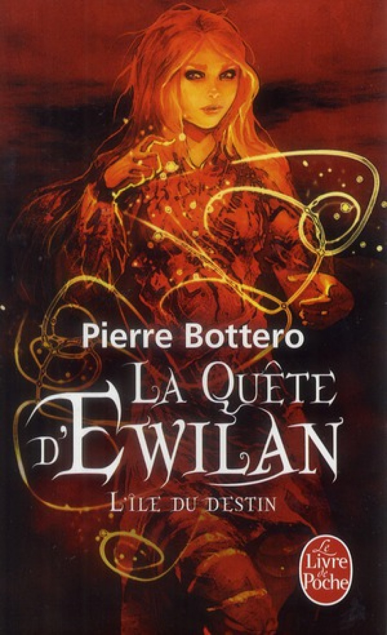 LA QUETE D'EWILAN T.3  -  L'ILE DU DESTIN - BOTTERO, PIERRE - LGF/Livre de Poche