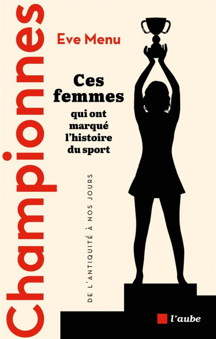 CHAMPIONNES - CES FEMMES QUI ONT MARQUE L'HISTOIRE DU SPORT, - MENU - AUBE NOUVELLE