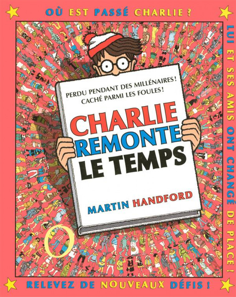 OU EST CHARLIE ? : CHARLIE REMONTE LE TEMPS - HANDFORD MARTIN - GRUND