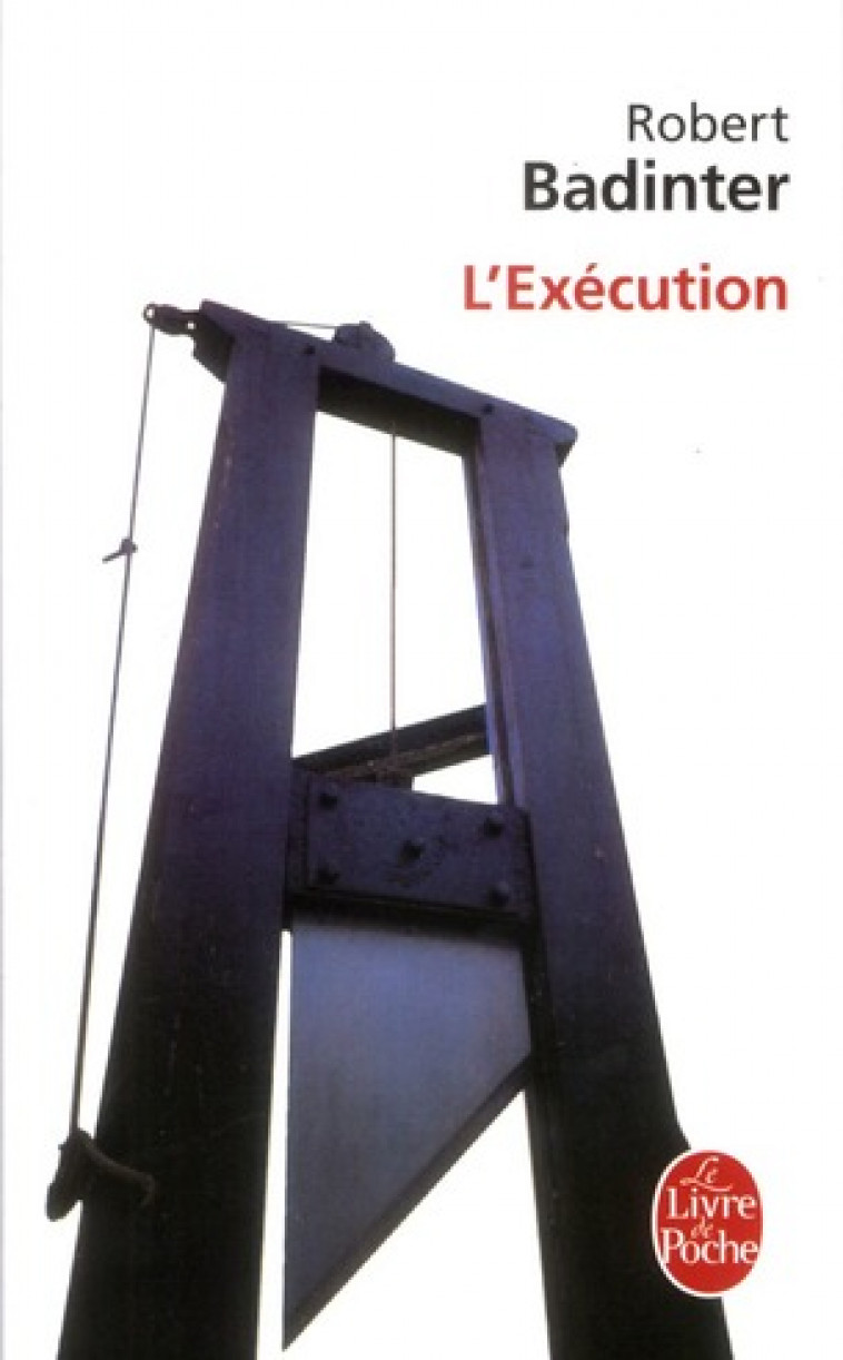 L'EXECUTION - BADINTER ROBERT - LGF/Livre de Poche