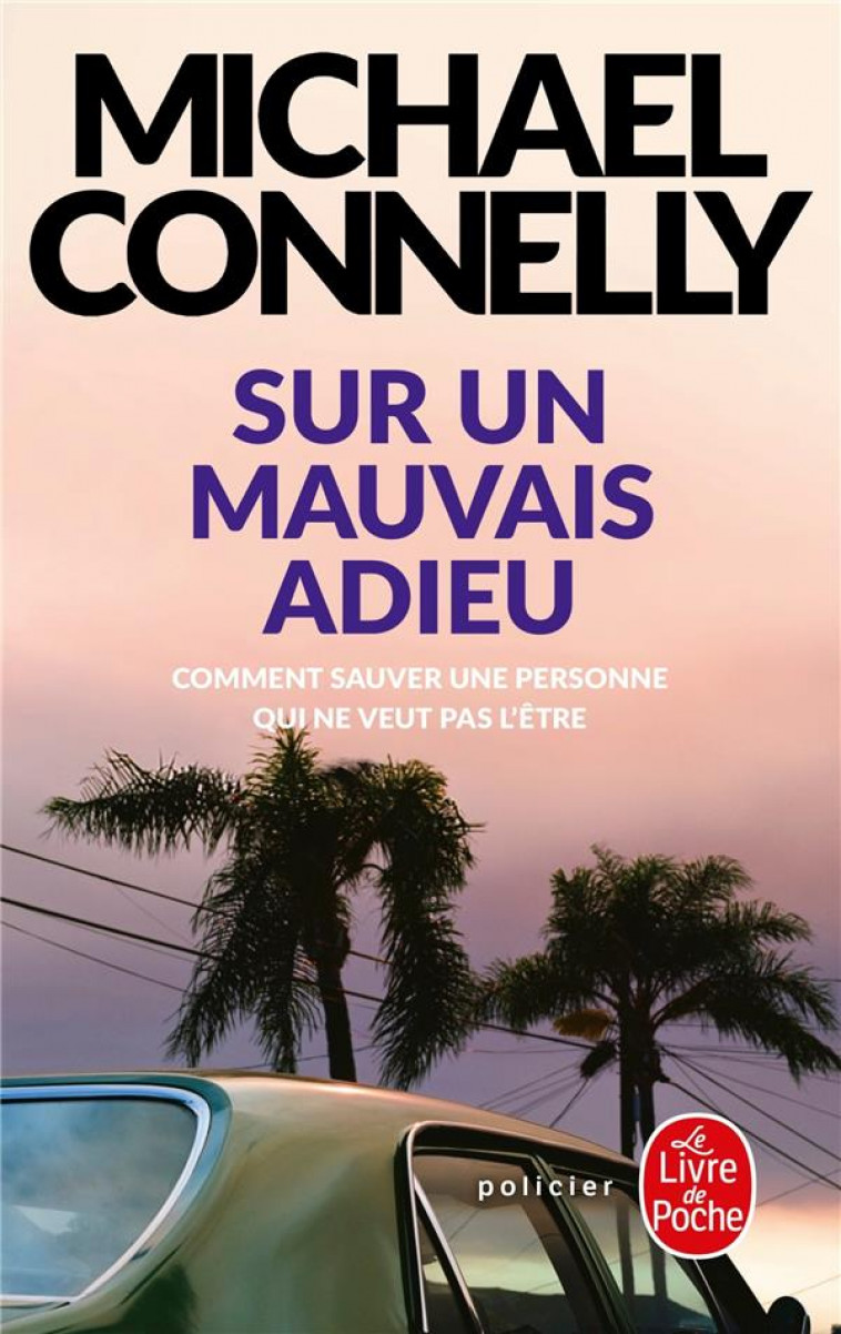 SUR UN MAUVAIS ADIEU - CONNELLY MICHAEL - LGF/Livre de Poche
