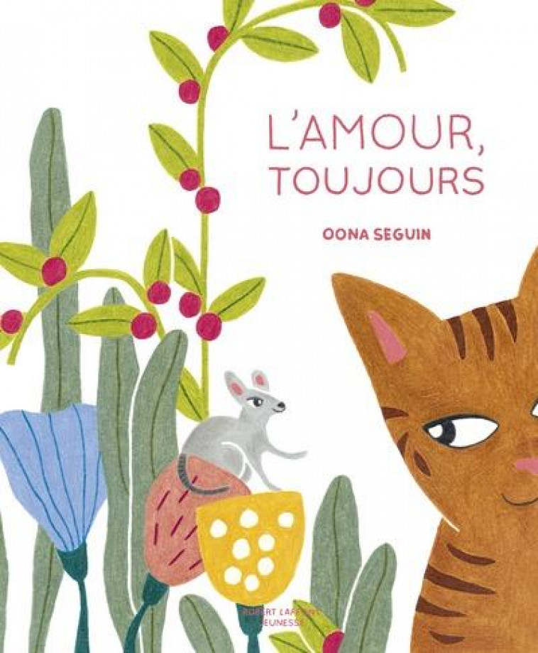 L'AMOUR, TOUJOURS - SEGUIN OONA - ROBERT LAFFONT