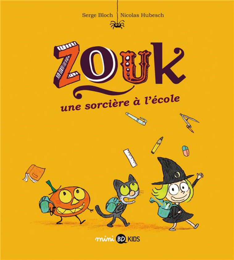 ZOUK TOME 3 : UNE SORCIERE A L'ECOLE - HUBESCH/BLOCH - BD Kids
